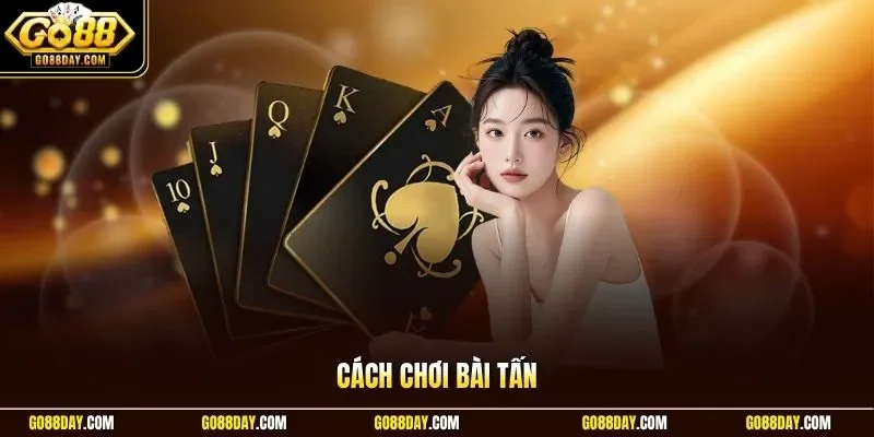 Cách chơi bài tấn
