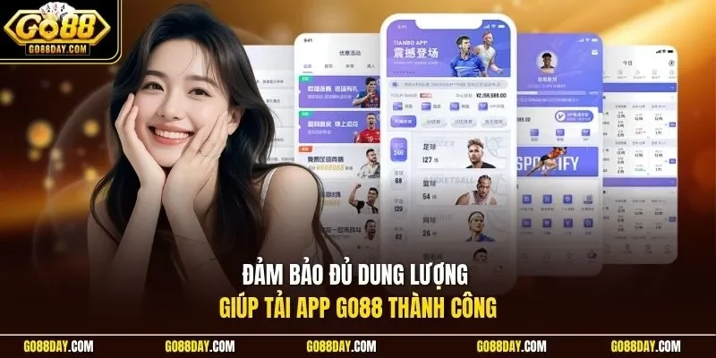 Đảm bảo đủ dung lượng giúp tải app Go88 thành công