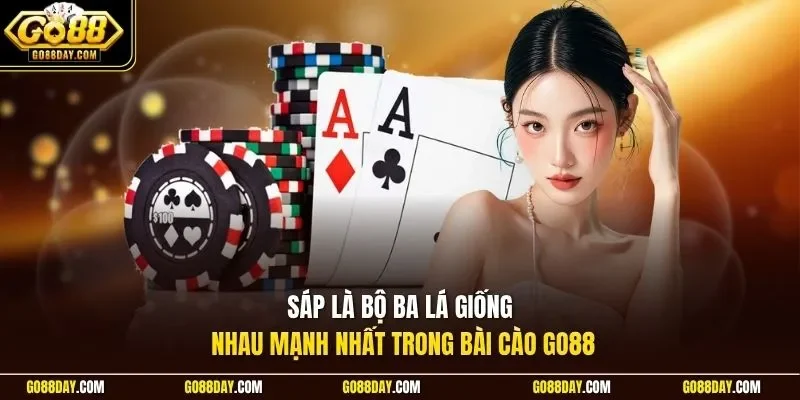 Sáp là bộ ba lá giống nhau mạnh nhất trong bài cào Go88 